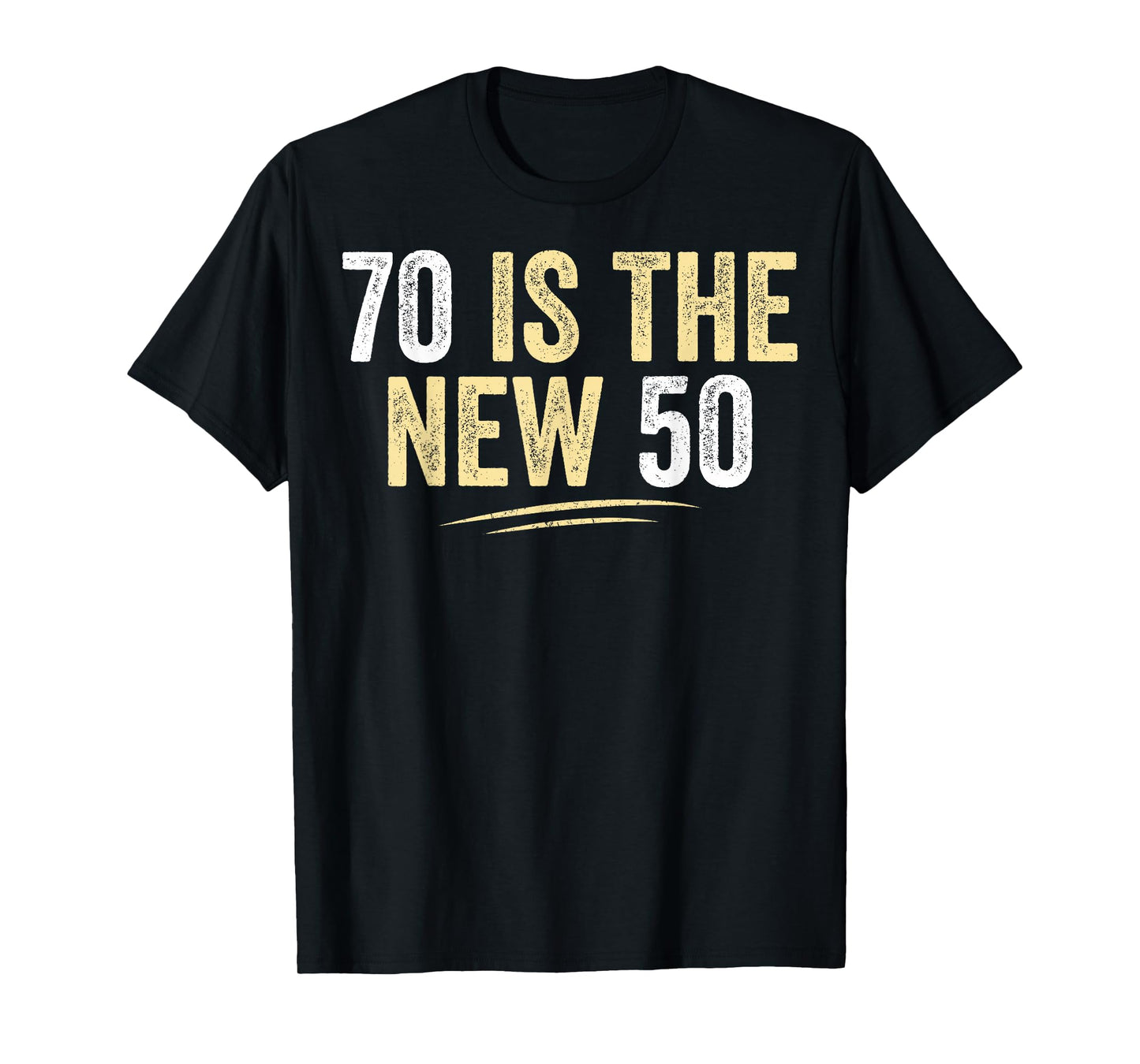 70 is The New 50 Funny Seventy Years Old 70th Birthday T-Shirt