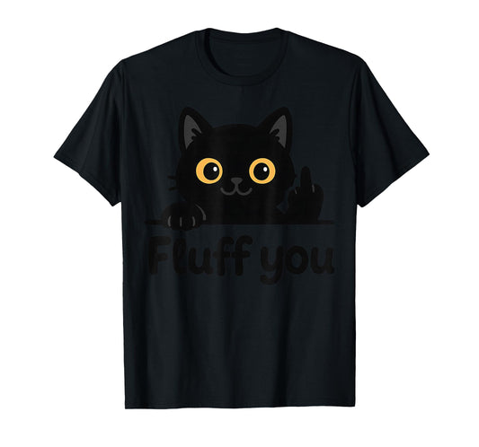Fluff You Funny Cat Kitten Rude Joke Graphic T-Shirt