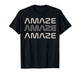Funny Space Quote Amaze Project T-Shirt