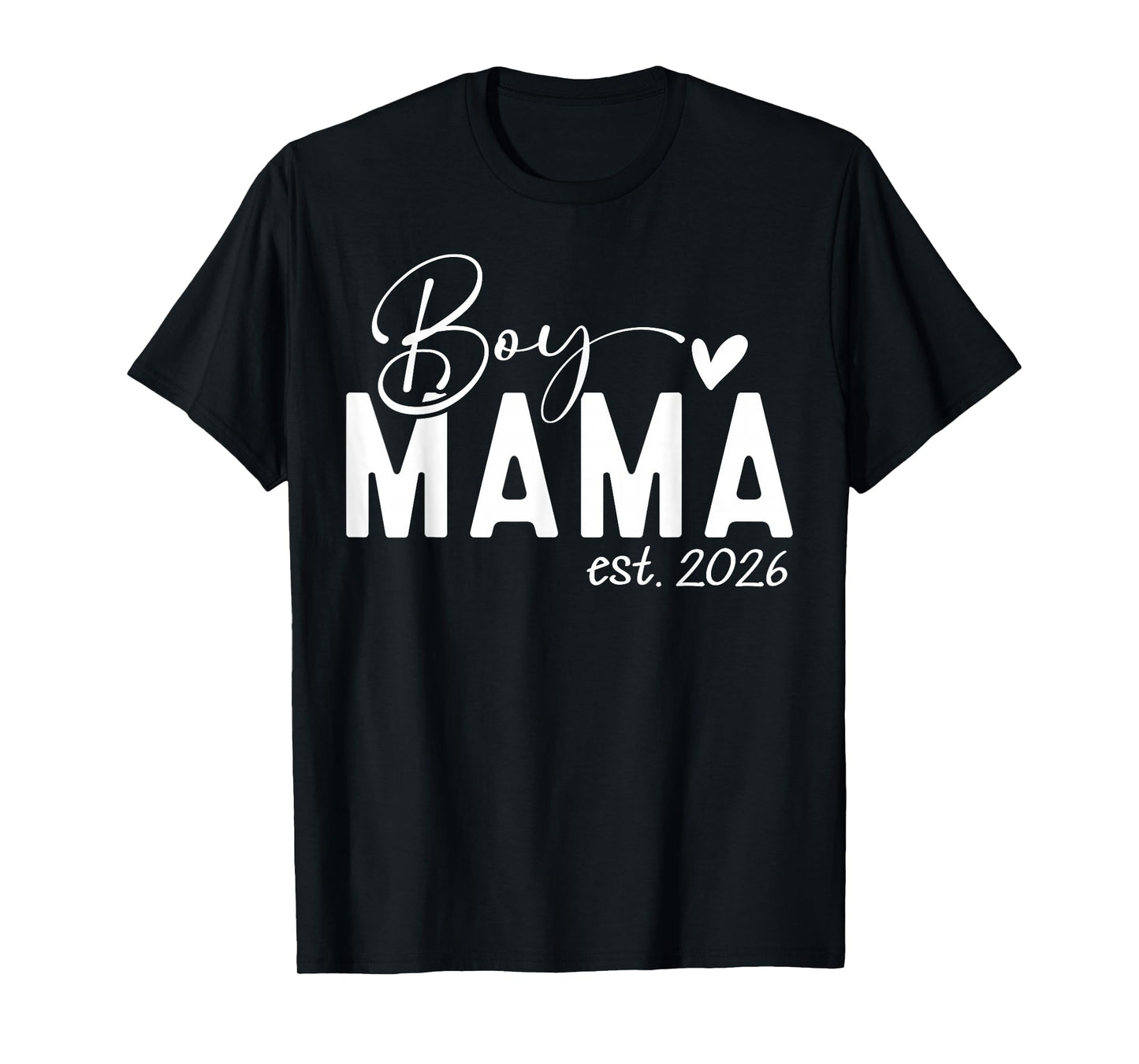 Boy Mama Est 2026 Boy Mom Pregnancy Announcement Mom of Boys T-Shirt