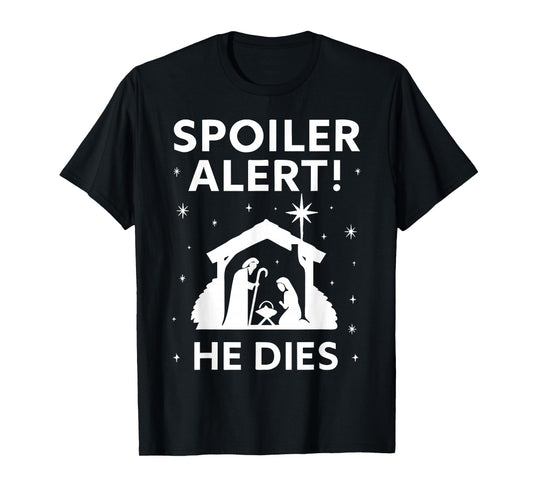 Spoiler Christmas Nativity Scene Funny Christian Slogan T-Shirt