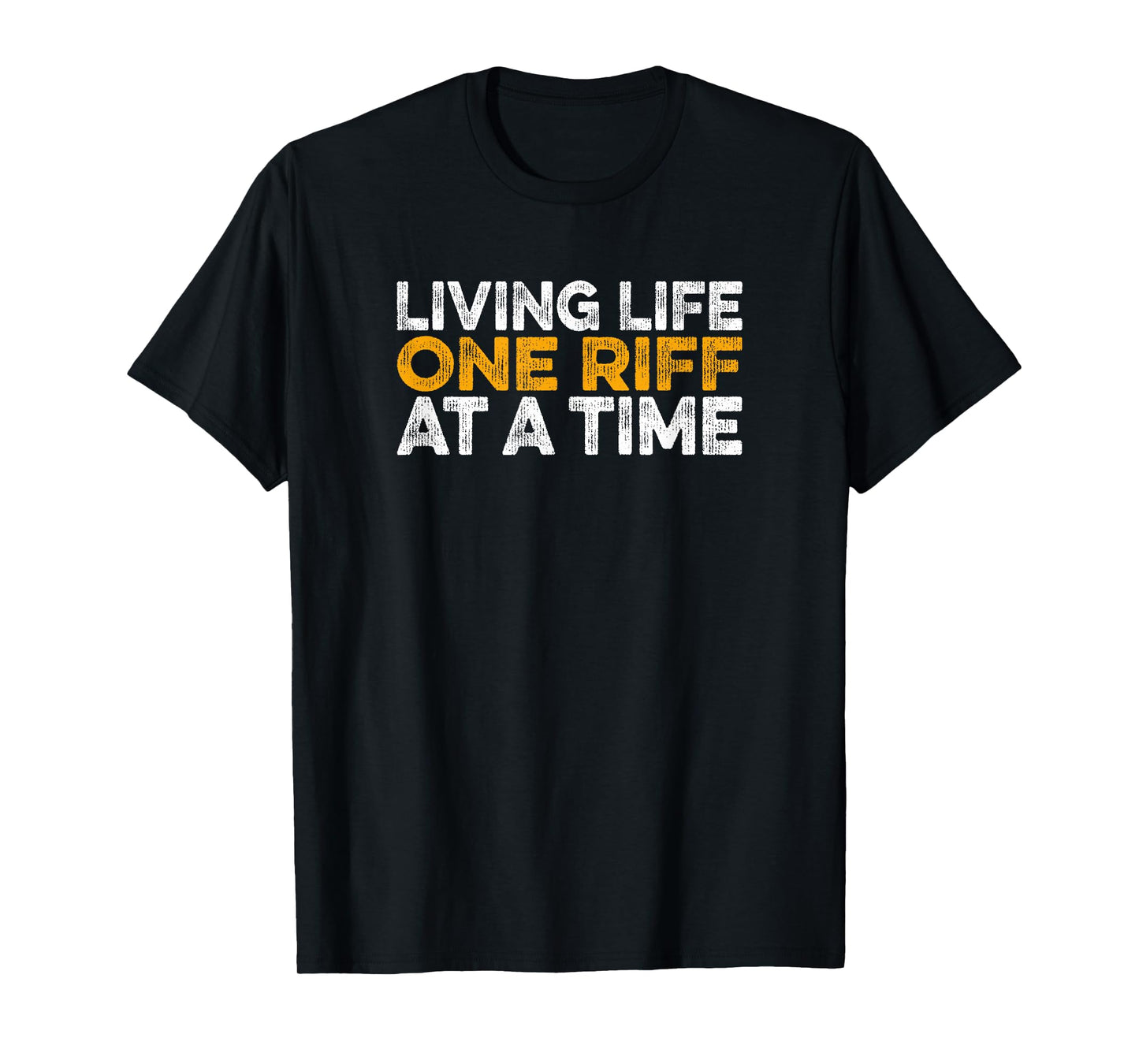 Living Life One Riff at A Time Guitar Music Player Phrase T-Shirt