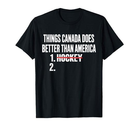 Things Canada Does Better Than America 1 Hockey 2 Funny T-Shirt