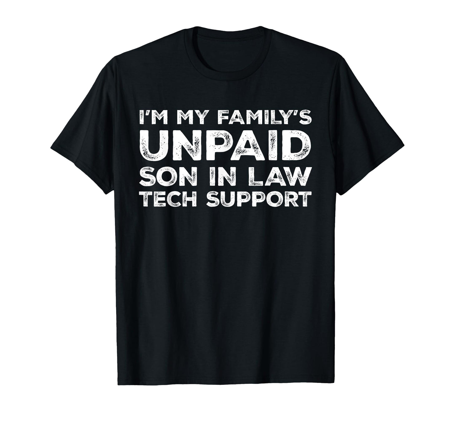 Funny Unpaid Son-in-Law Tech Support Design for Programmers T-Shirt