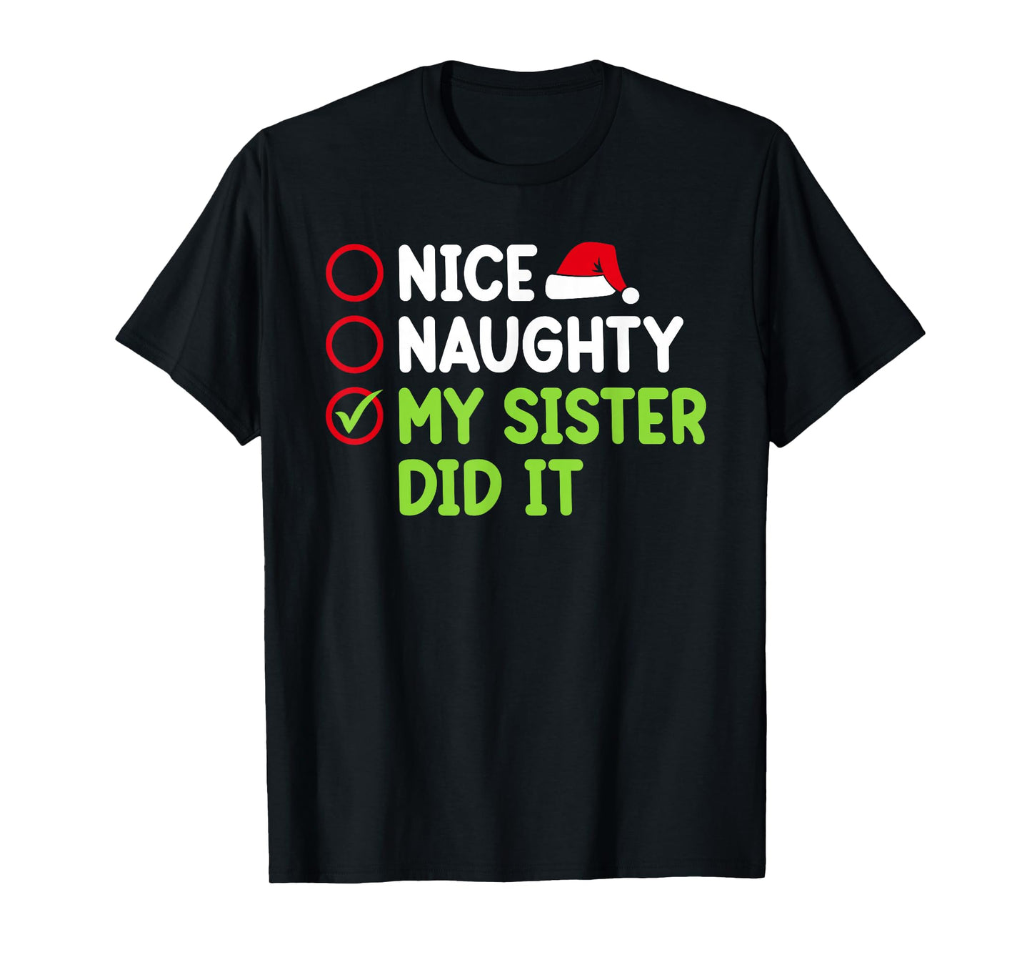 Christmas Nice Naughty Sister Did It Xmas Family Boys Girls T-Shirt