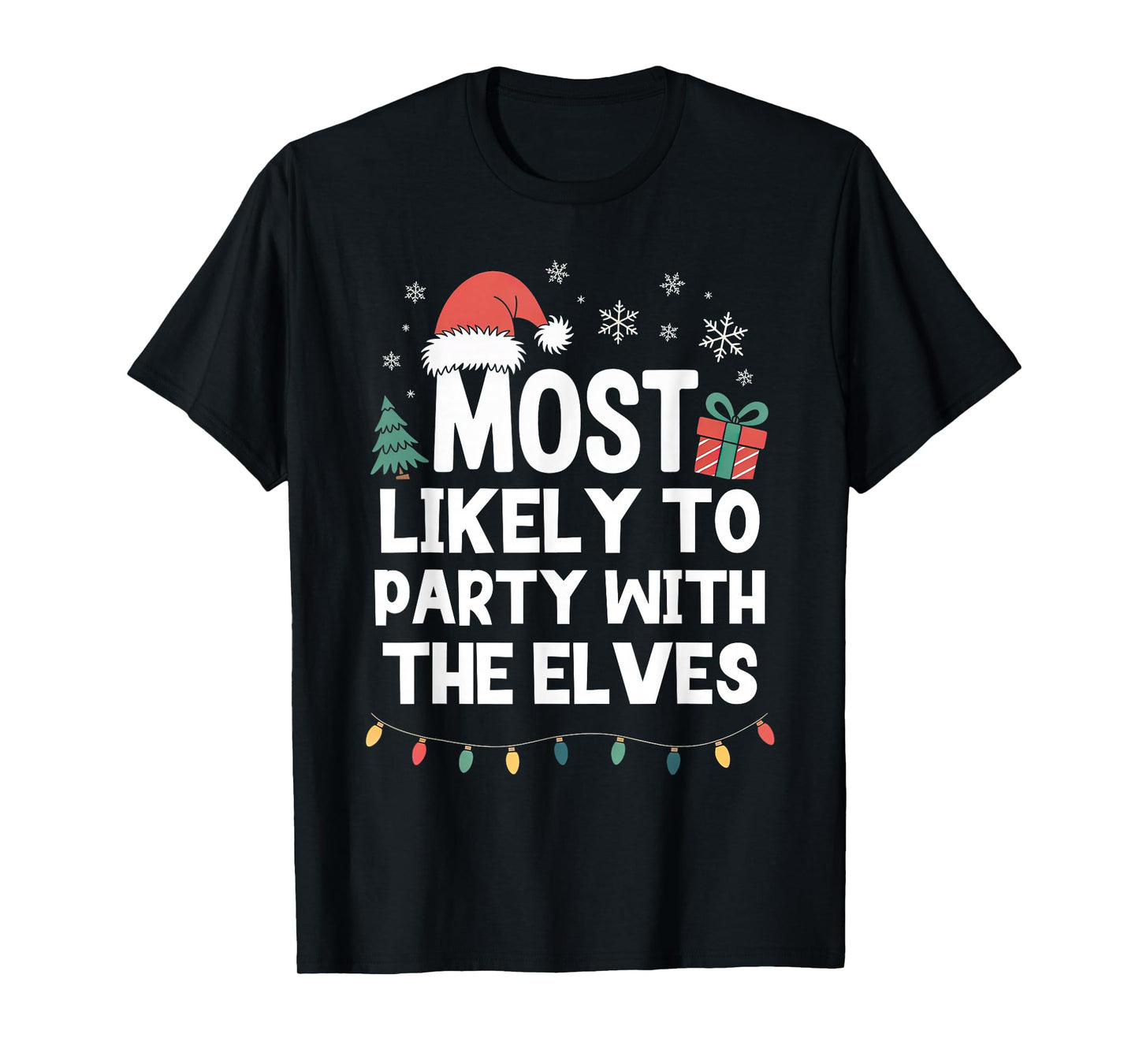 Most Likely to Party with The Elves Christmas Funny Xmas T-Shirt