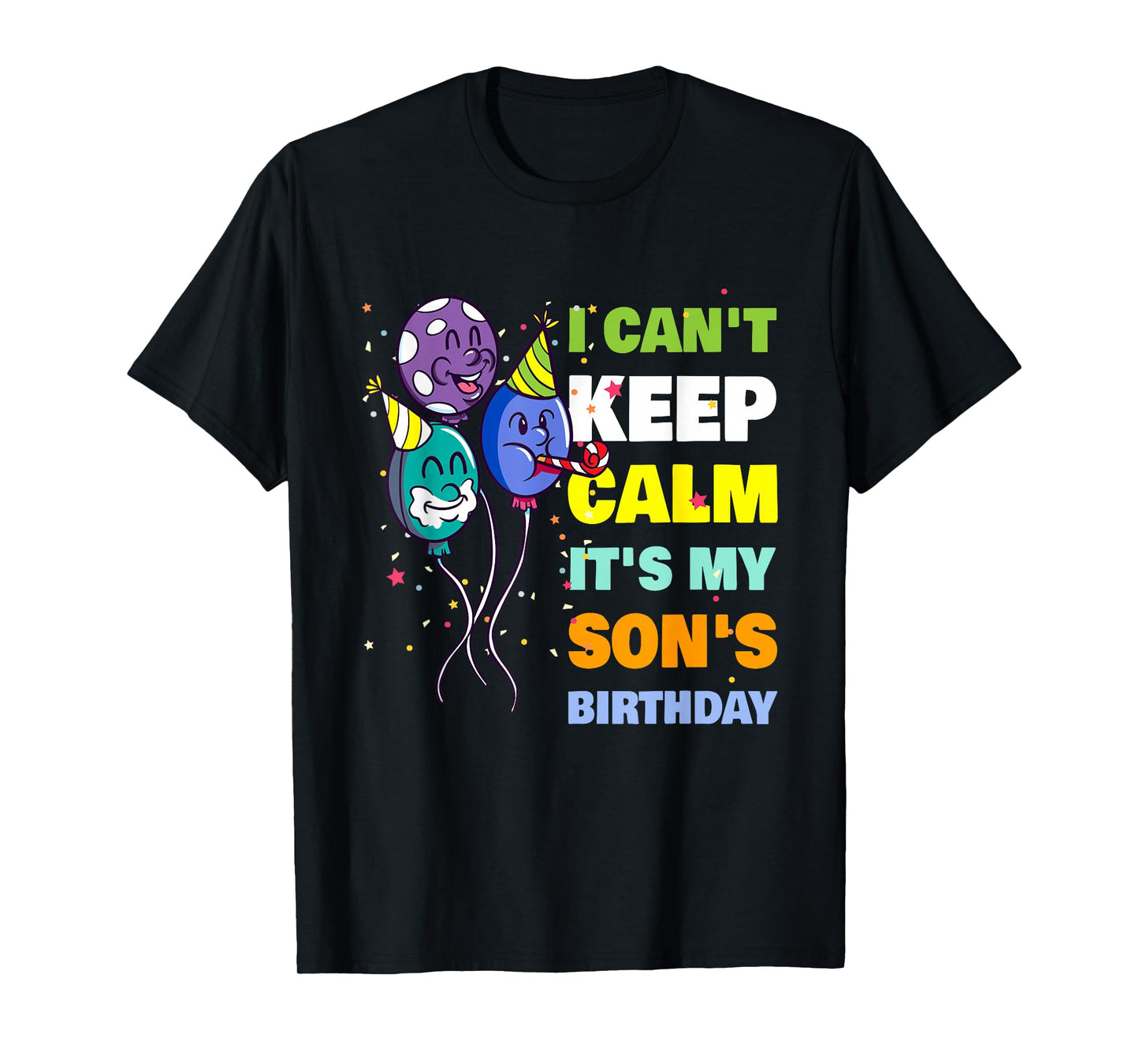 I Can't Keep Calm It's My Son's Birthday Dad T-Shirt