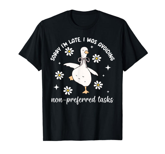 Sorry I'm I was Avoiding Non-Preferred Tasks SPED Teacher T-Shirt