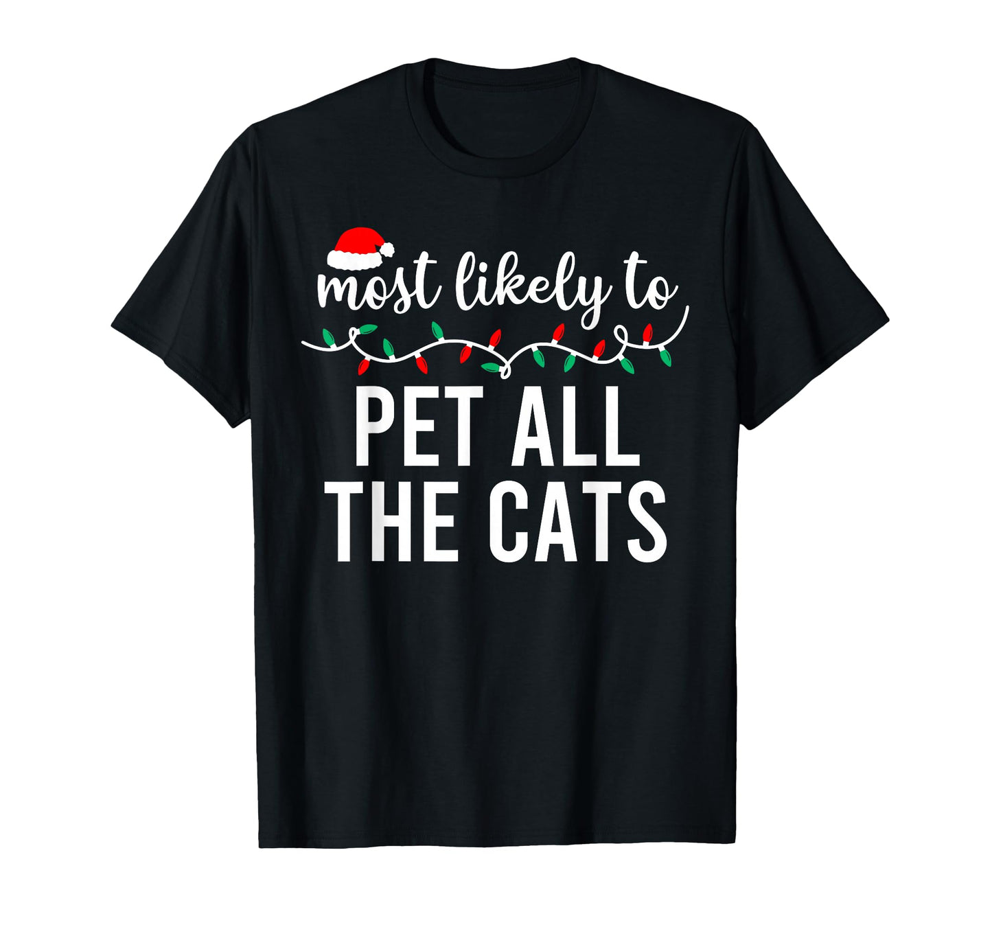 Most Likely to Christmas Shirt Matching Family Pajamas Funny T-Shirt