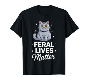Cat Rescue Feral Lives Matter Cat Rescuer Cat Adoption T-Shirt