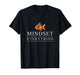 Mindset is Everything Motivational Inspirational Positivity T-Shirt