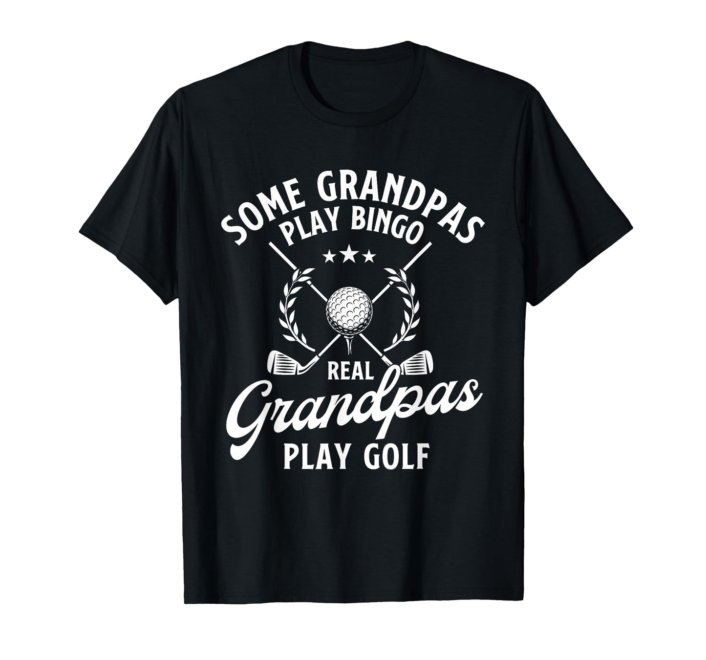 Some Grandpas Play Bingo Real Grandpas Play Golf - Golfing T-Shirt