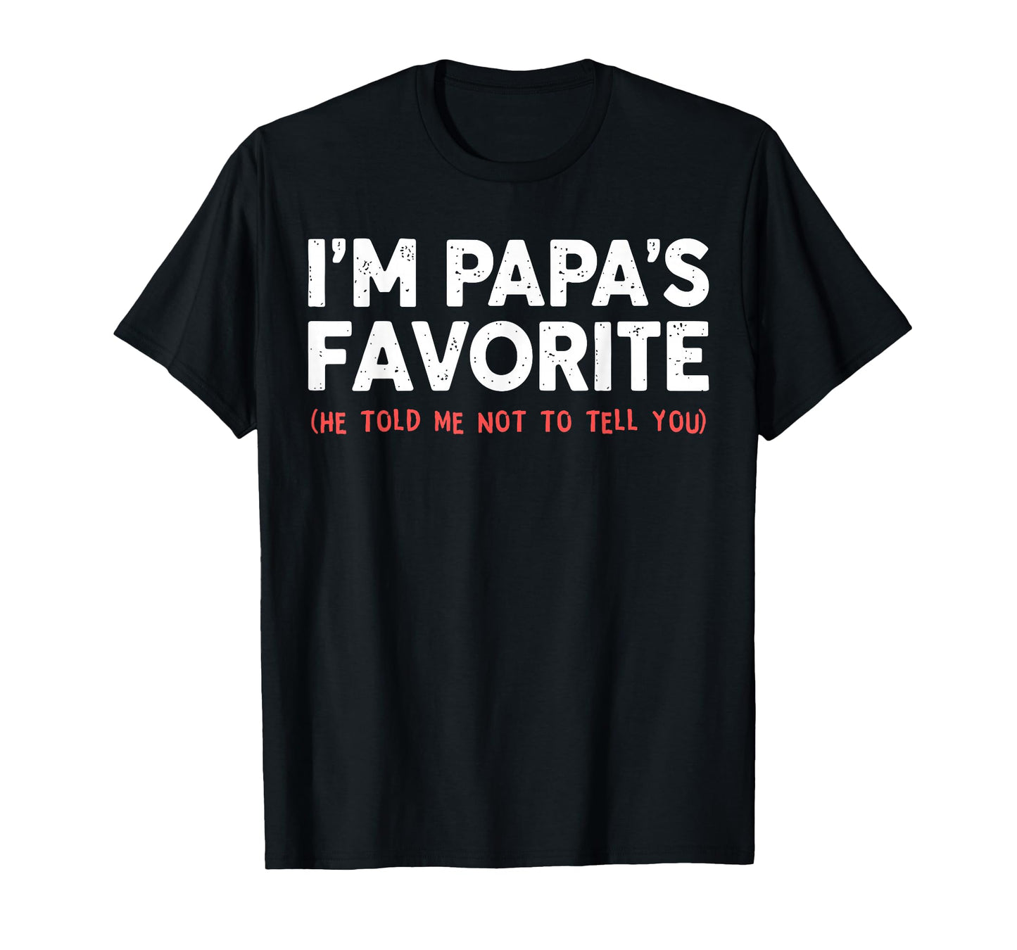Funny Papa's Favorite Grandchild I'm Papa's Favorite T-Shirt