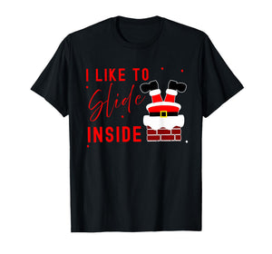 I Like to Slide Inside Funny Xmas Couple Unhinge Pajamas T-Shirt