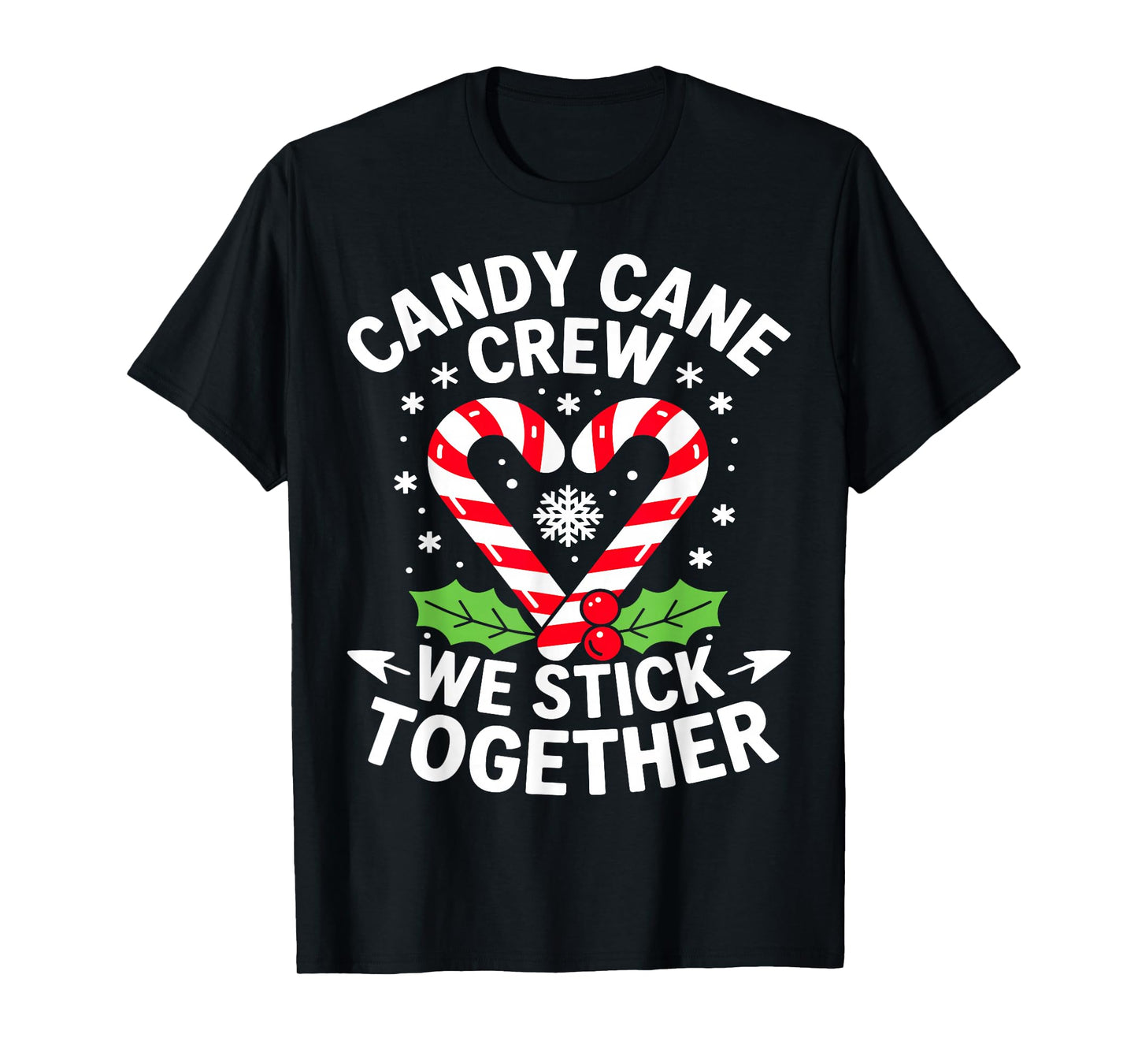 Candy Cane Crew We Stick Together Christmas Xmas T-Shirt
