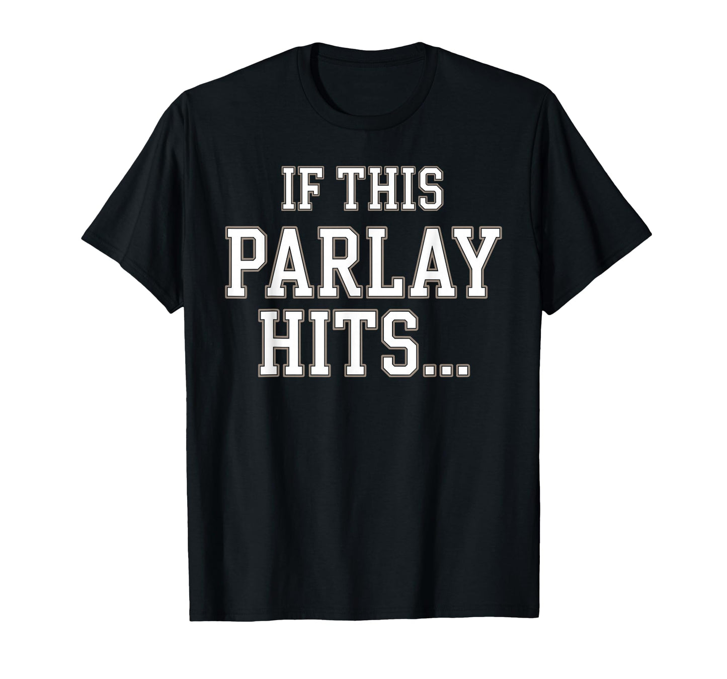 Funny Sports Betting Design for Men Women Sports Gambler T-Shirt