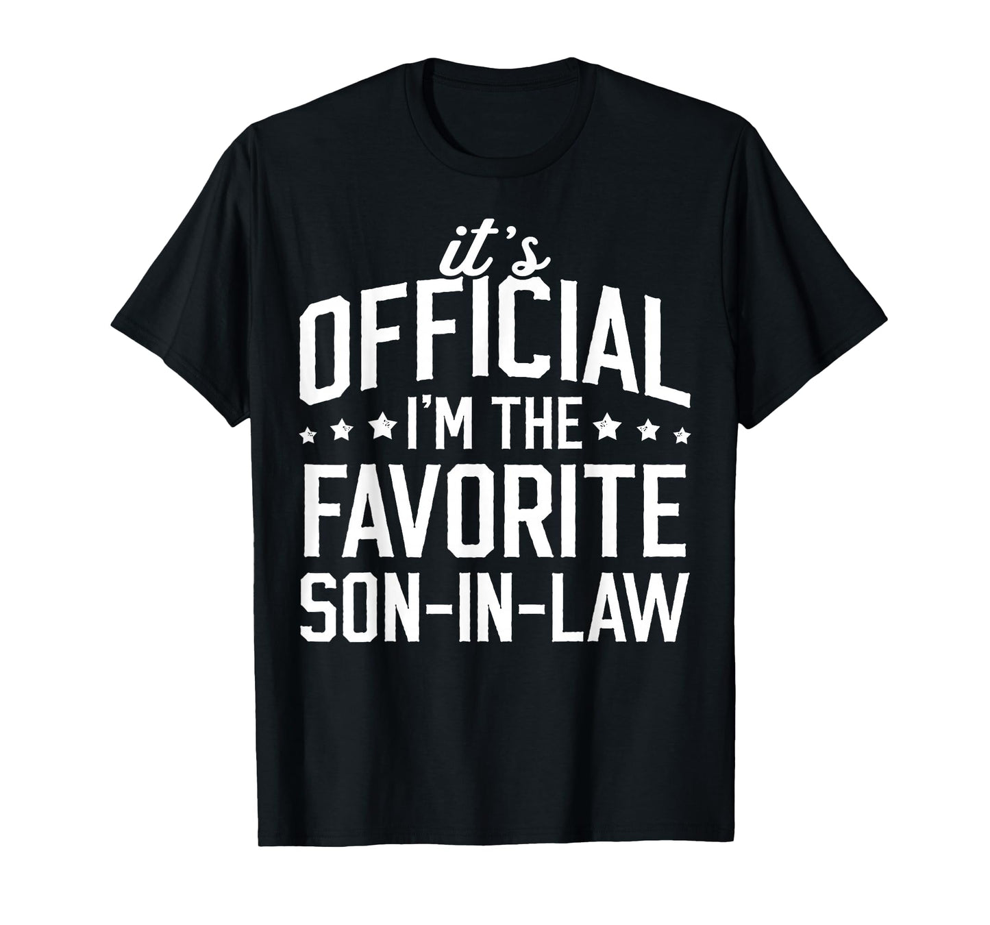 It's Official I'm The Favorite Son-in-Law Funny Dad Father T-Shirt