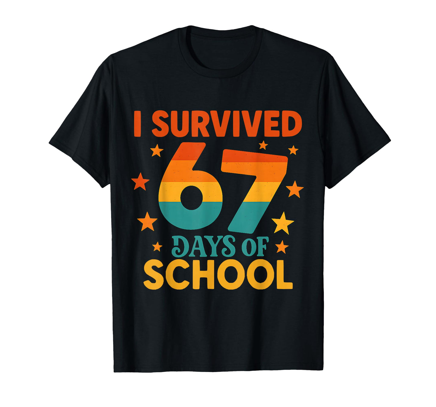 I Survived 67 Days of School Funny 67 Teachers Students Meme T-Shirt