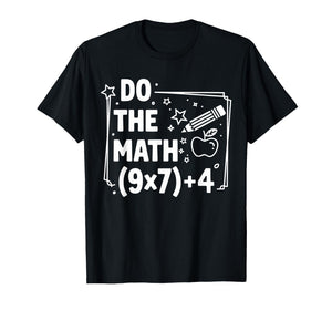 Do The Math 67 Meme PEMDAS Elementary Teacher T-Shirt
