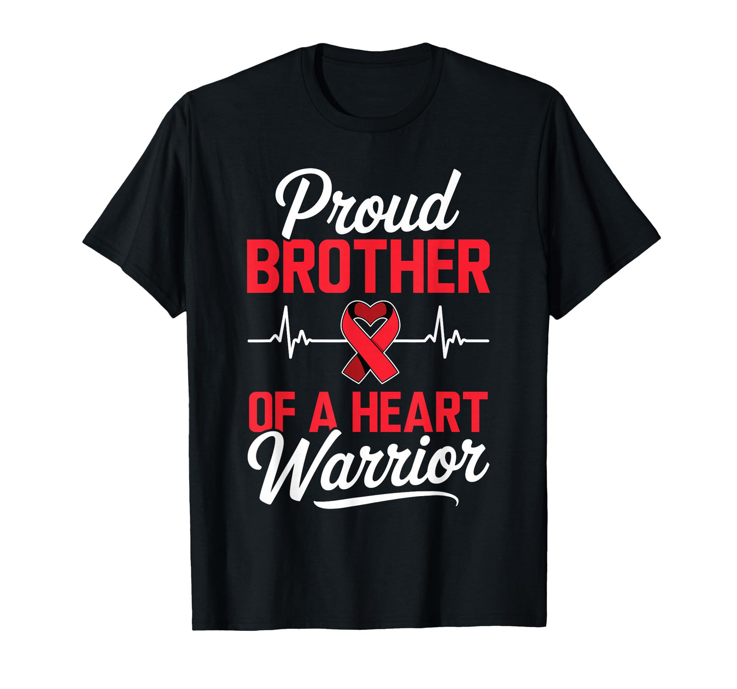Proud Brother of a Heart Warrior Heart Disease Awareness T-Shirt