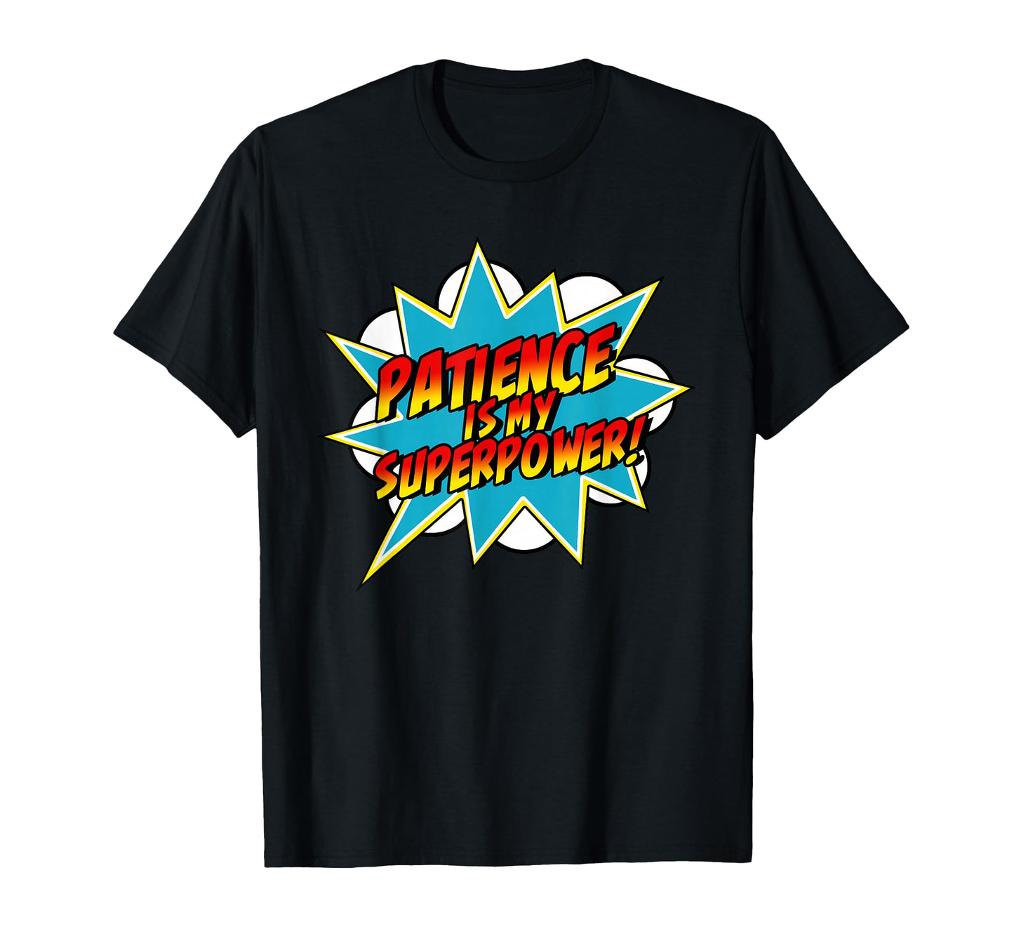 Patience Is My Superpower | Motivational Positive Comic T-Shirt