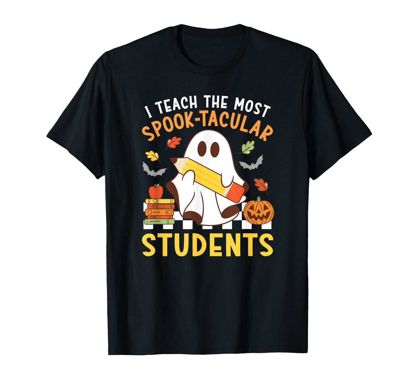 I Teach The Most Spook-Tacular Students T-Shirt