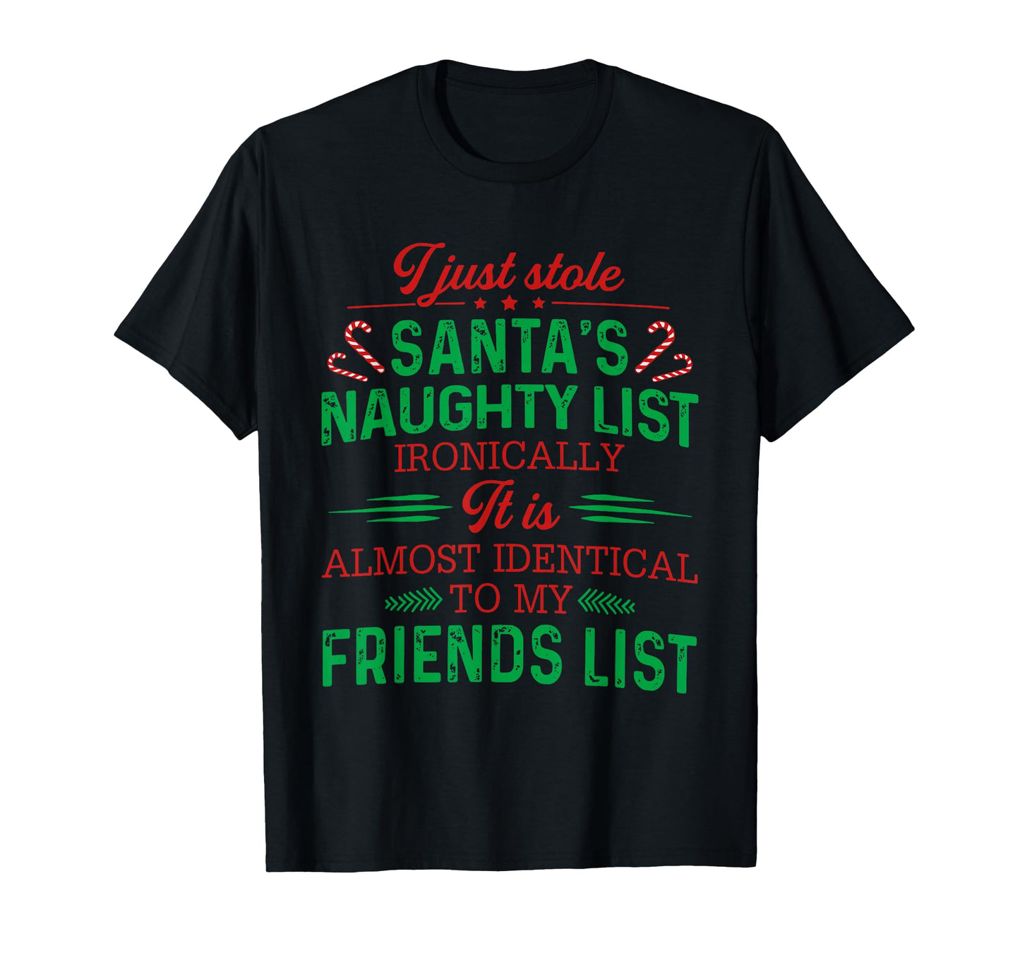 I Just Stole Santa's Naughty List Ironically It is Almost T-Shirt