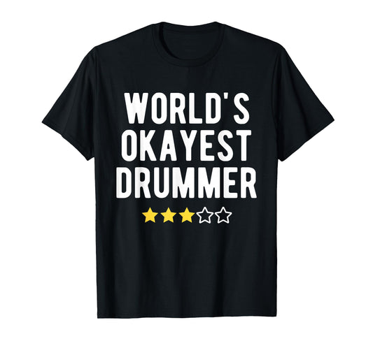 World’s Okayest Drummer Funny Musician Band Player T-Shirt