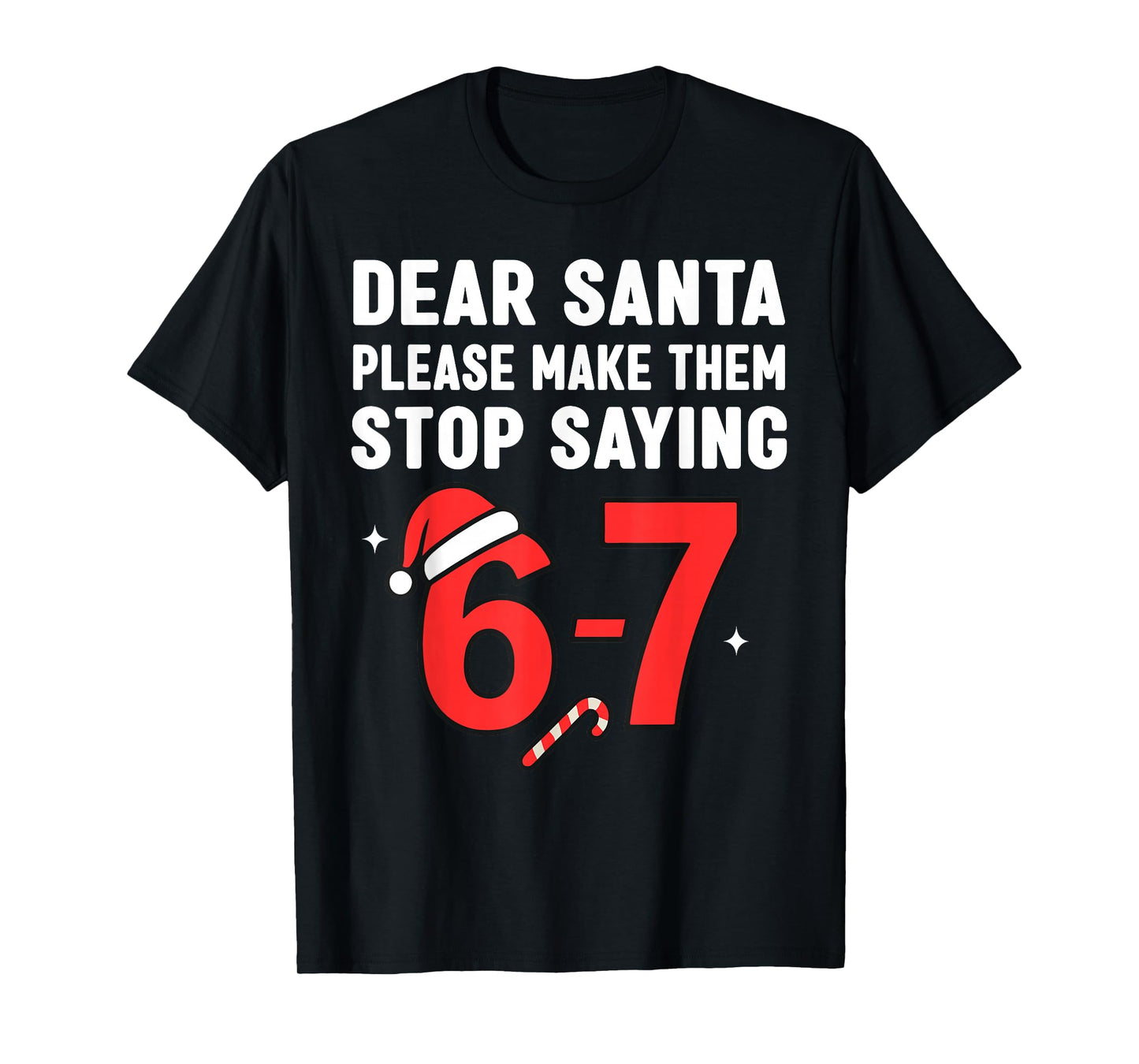 Dear Santa 67 Funny Christmas 6-7 Six Seven Men Women Pajama T-Shirt