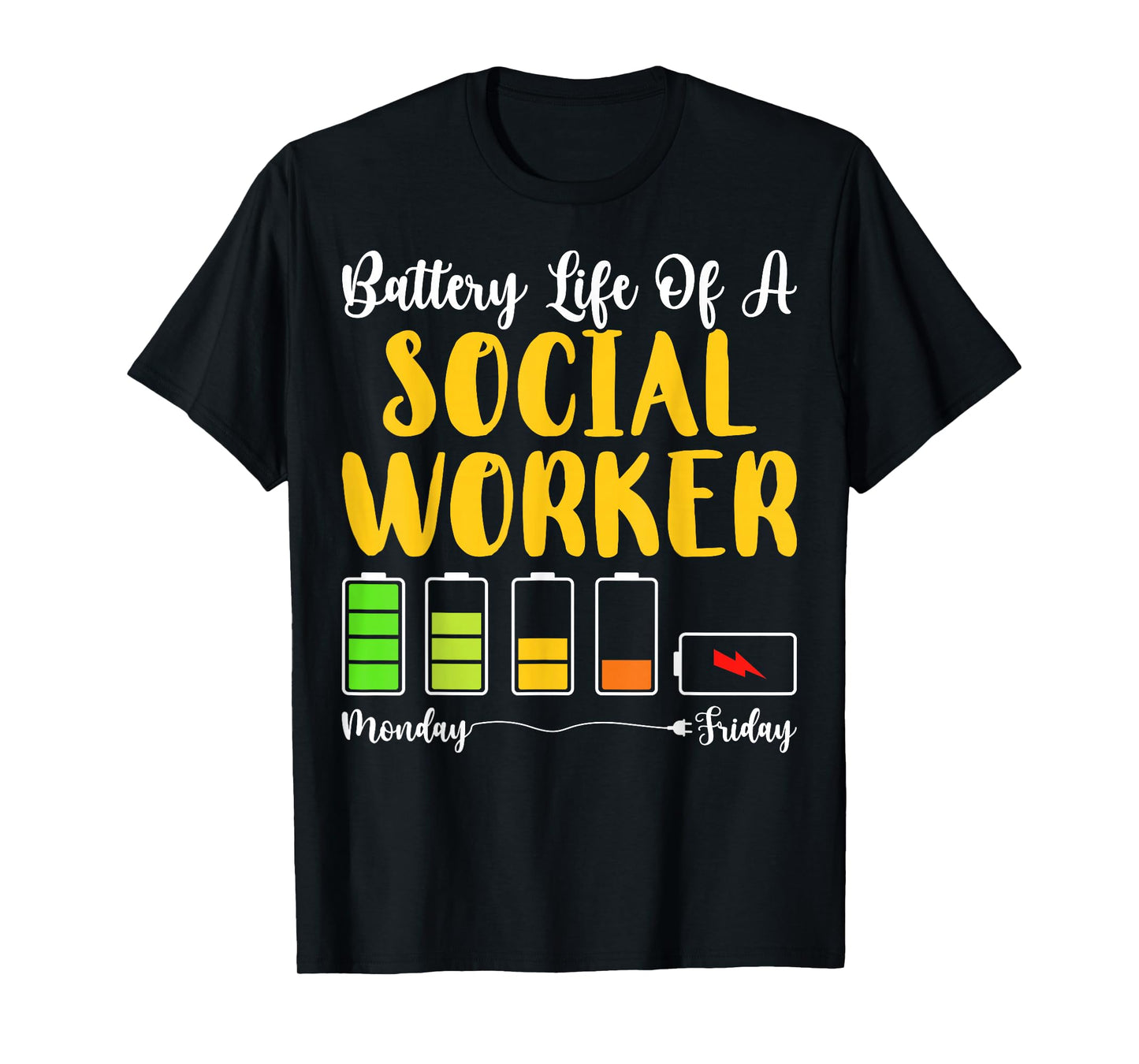 Battery Life of A Social Worker Monday Friday T-Shirt