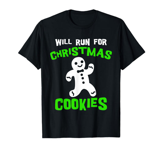 Will Run for Christmas Cookies Christmas Running Shirt T-Shirt