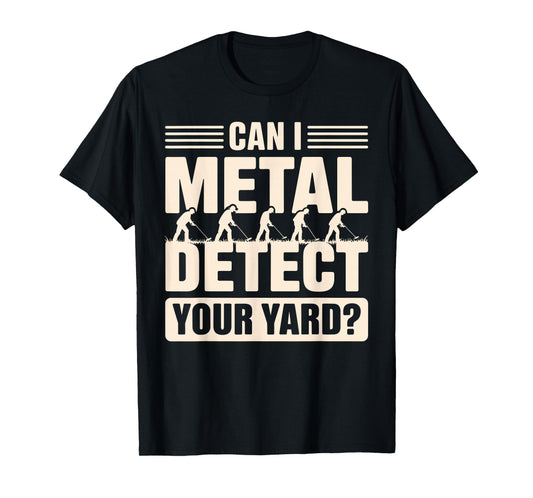 Funny Metal Detector Art for Men Women Adult Metal Detecting T-Shirt