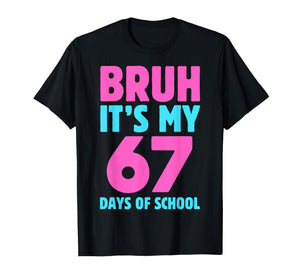 Bruh It's My 67 Days of School Funny Pink Blue Design T-Shirt