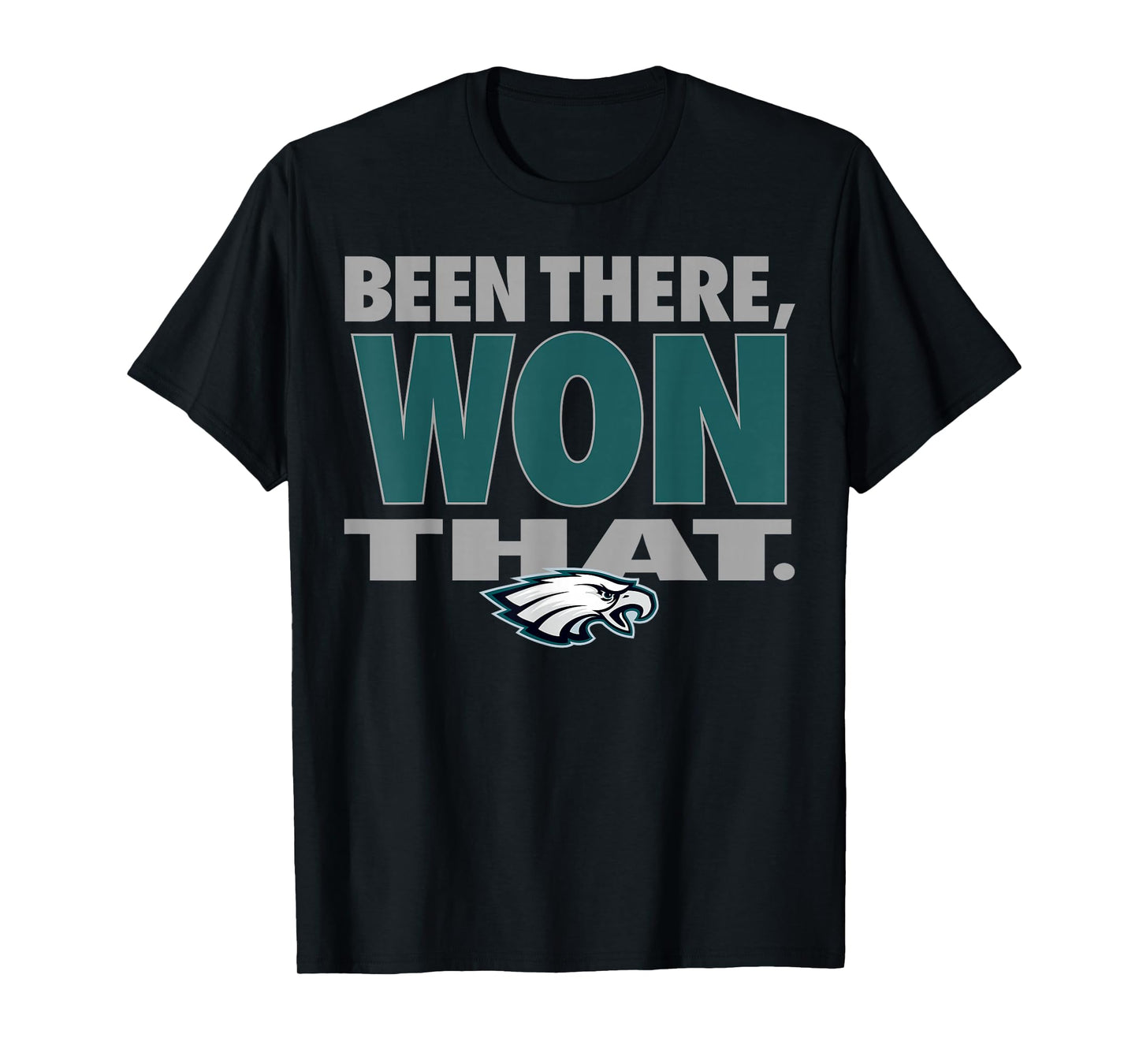 Been There Won That Eagles for Men Women T-Shirt