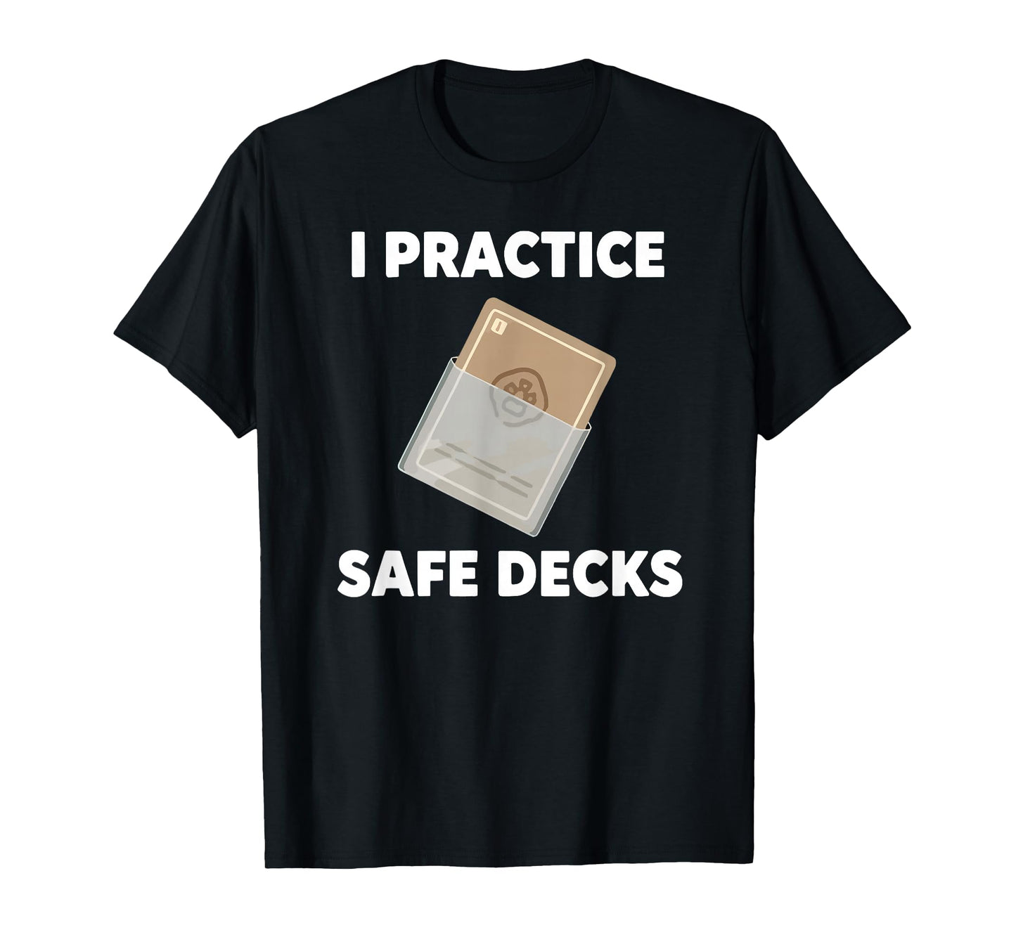 I Practice Safe Deckss Funny Gamer Saying Quote Men Women T-Shirt