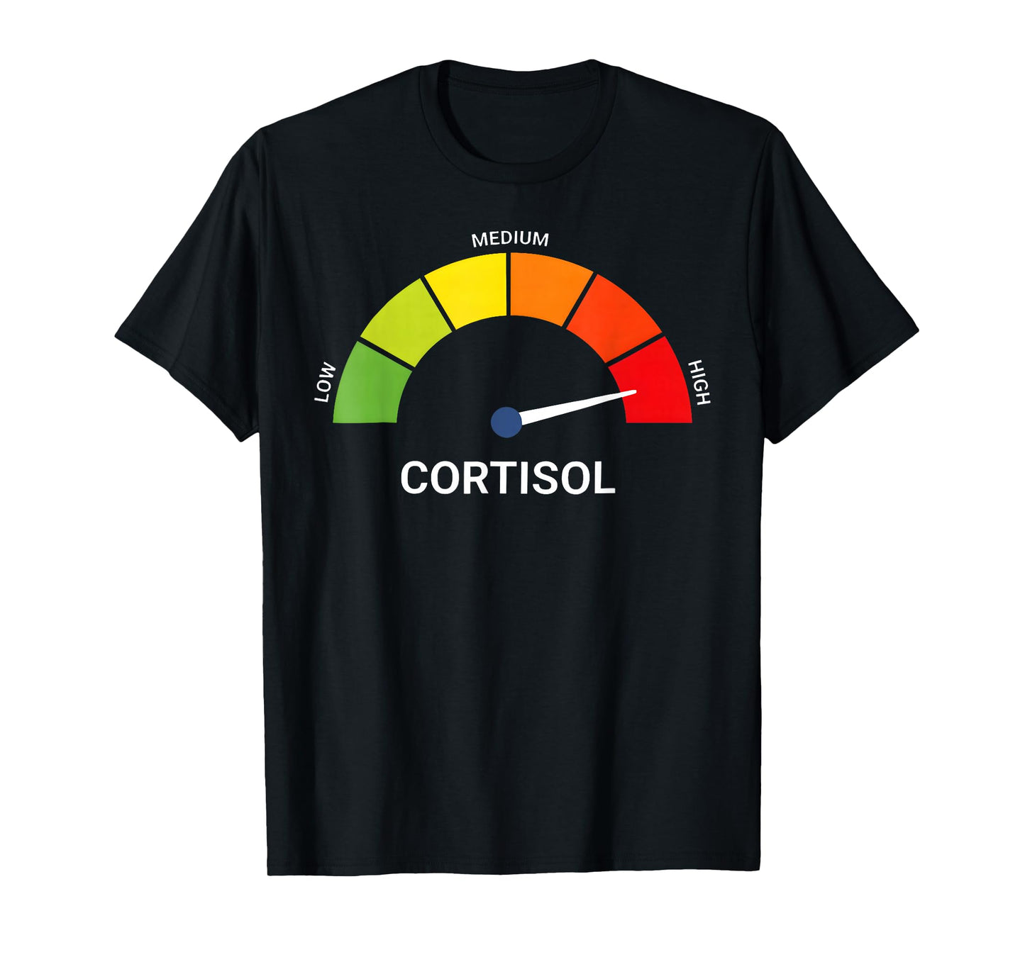 The Health Effects of High Cortisol Levels Funny Quote T-Shirt
