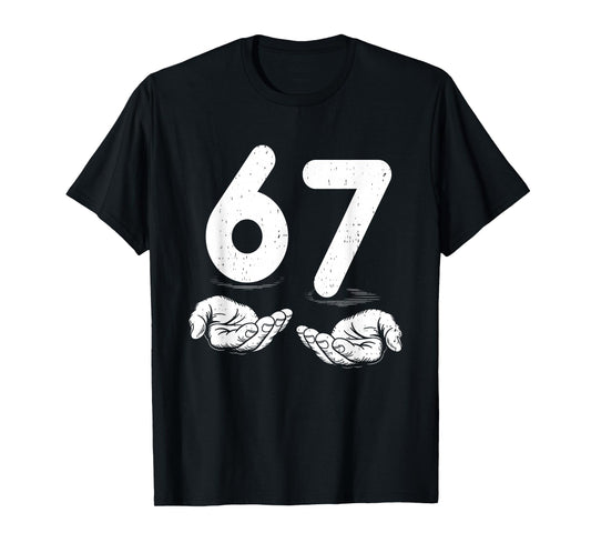 Funny Six Seven 6 7 Meme Gen Alpha Slang 6 7 Hands T-Shirt