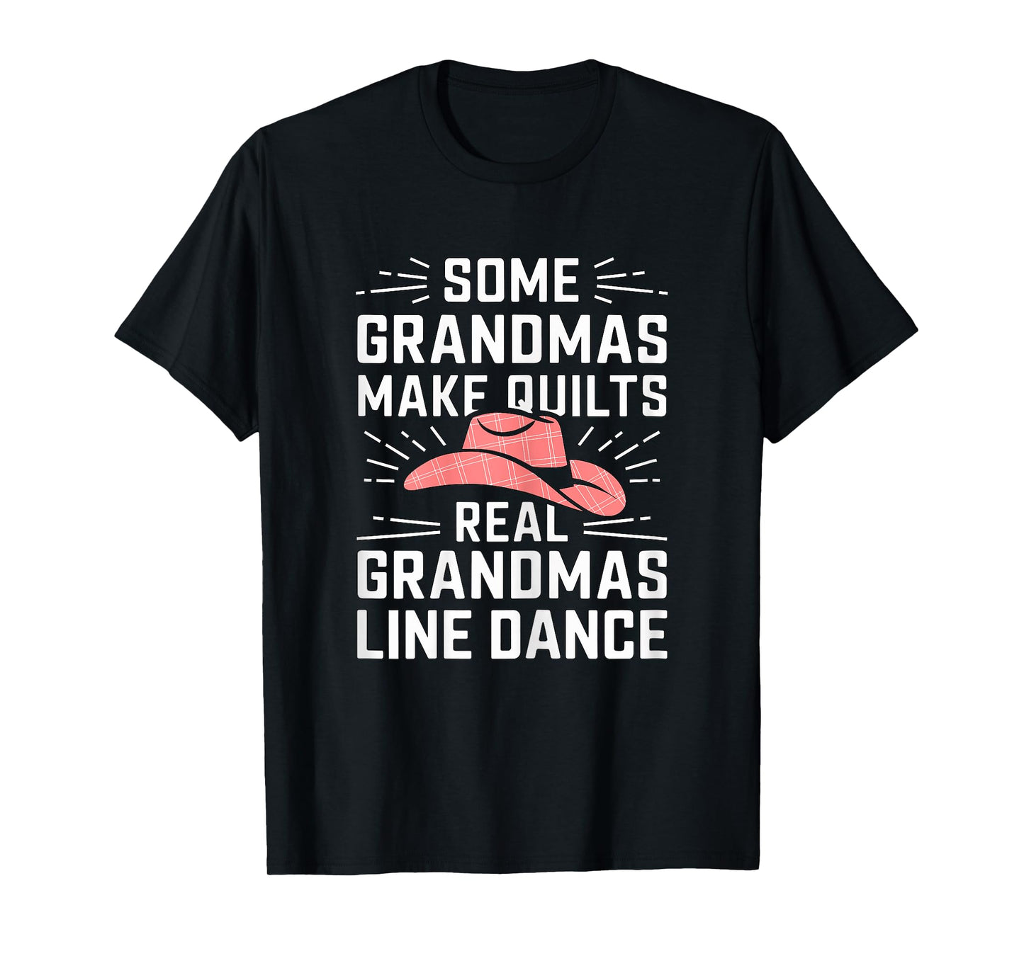 Some Grandmas Make Quilts Real Grandmas Line Dance Dancing T-Shirt