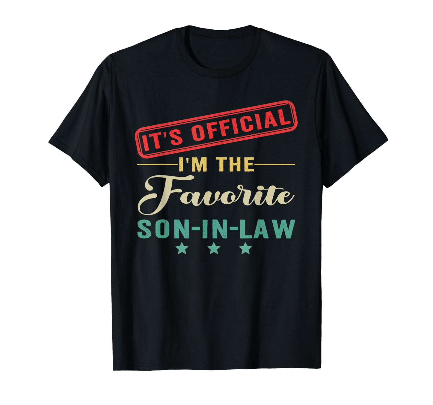It’s Official I’m The Favorite Son in Law Fathers Day T-Shirt