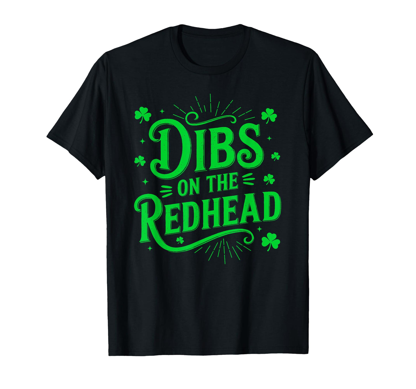 Funny Dibs On The Redhead Happy St Patrick's Day Men Women T-Shirt