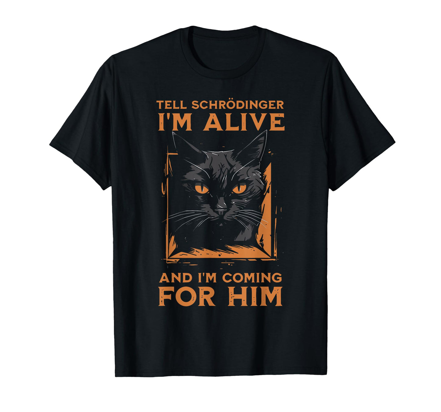 Tell Schrodinger I'm Alive Science Humor Black Cat T-Shirt