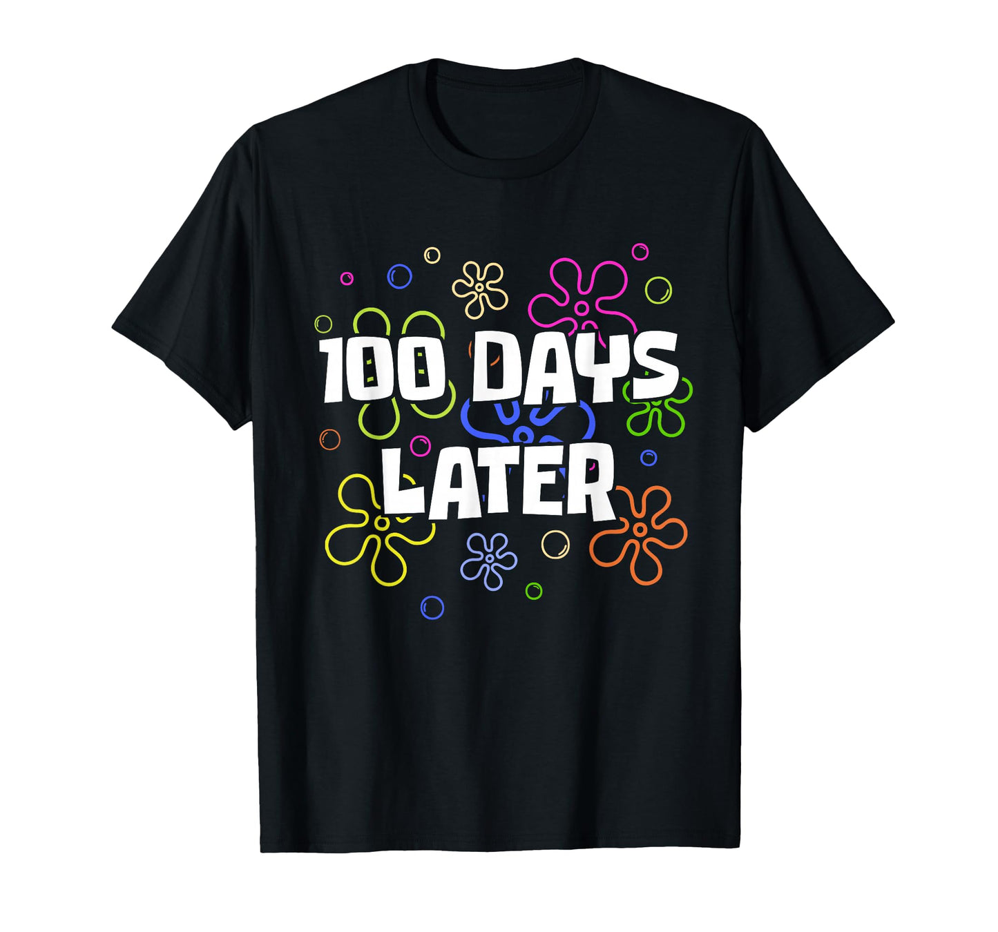 100 Days Later 100th Day of School Teacher Student T-Shirt