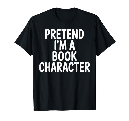 Pretend I'm A Book Character Costumes for Kids Halloween T-Shirt