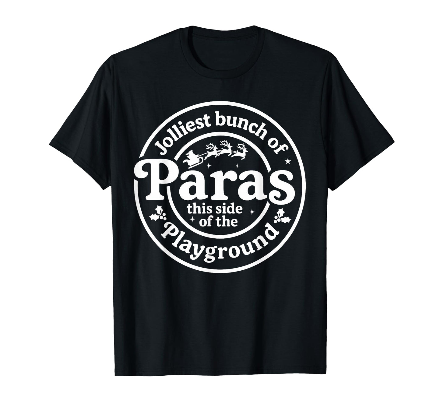 Jolliest Bunch of Paras This Side of The Playground Xmas T-Shirt