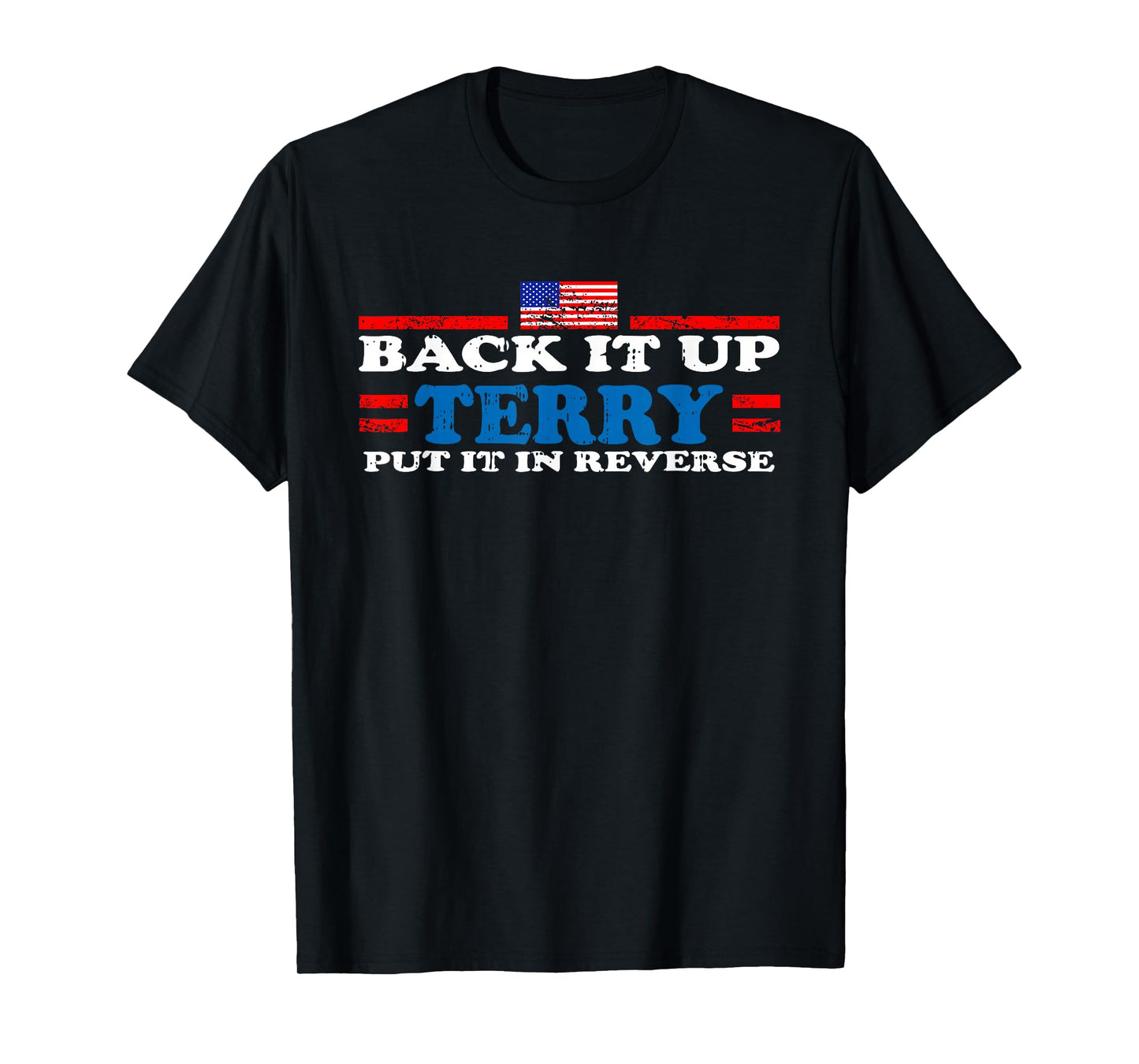 Back up Terry Put it in Reverse T-Shirt