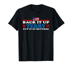 Back up Terry Put it in Reverse T-Shirt