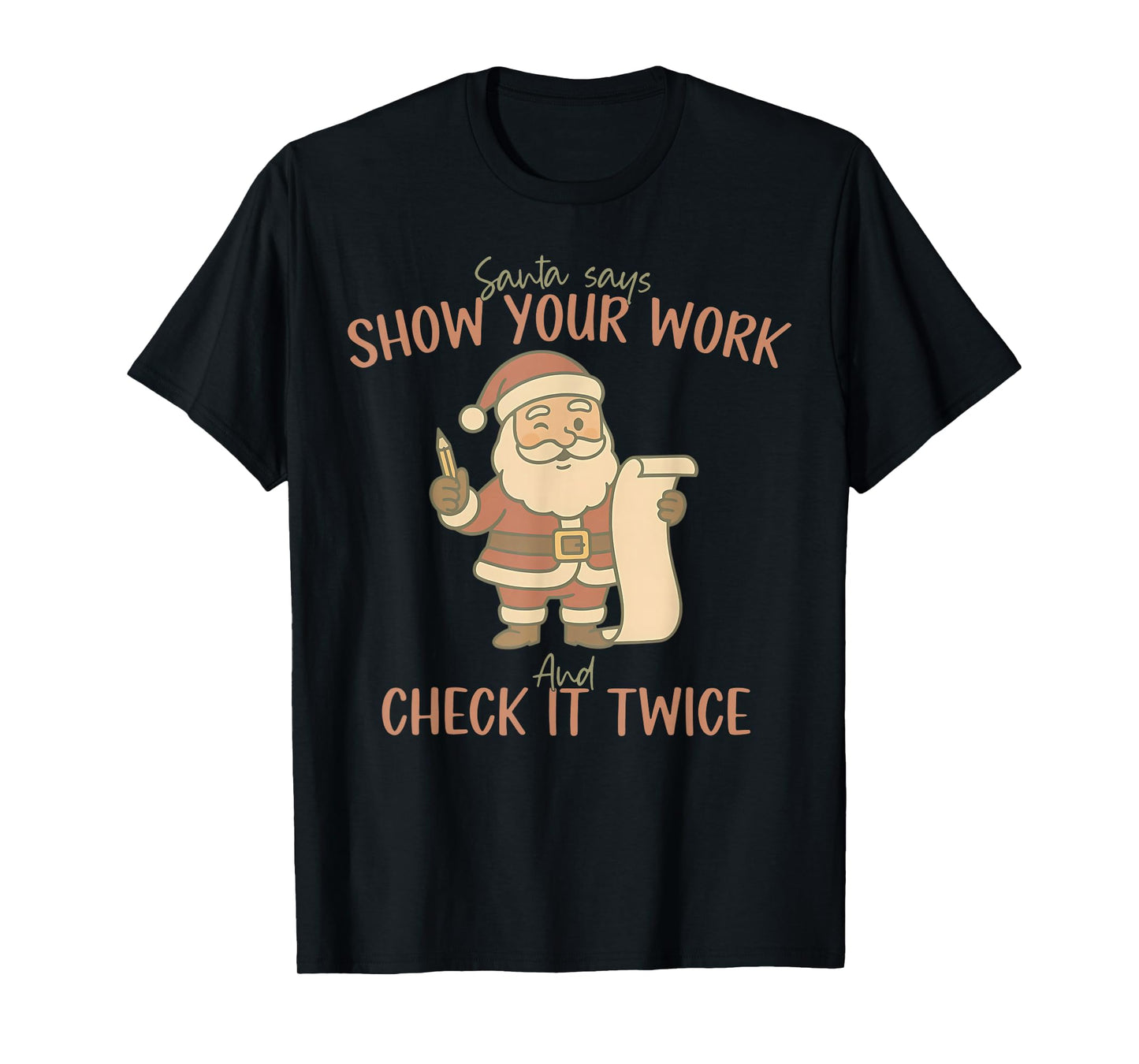 Santa Says Show Your Work & Check It Twice Math Teacher Xmas T-Shirt