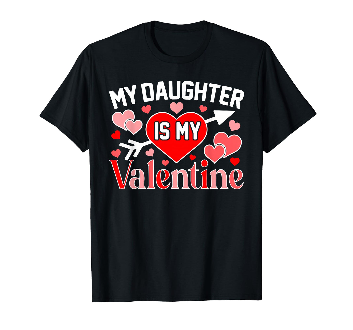 My Daughter is My Valentine Cute Hearts Valentine's Day T-Shirt