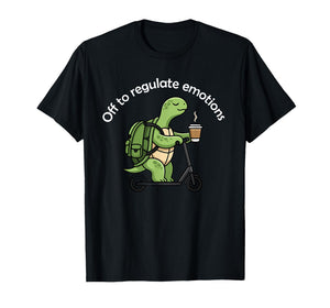 Off to Regulate Emotions Funny Turtle Mental Health Teacher T-Shirt