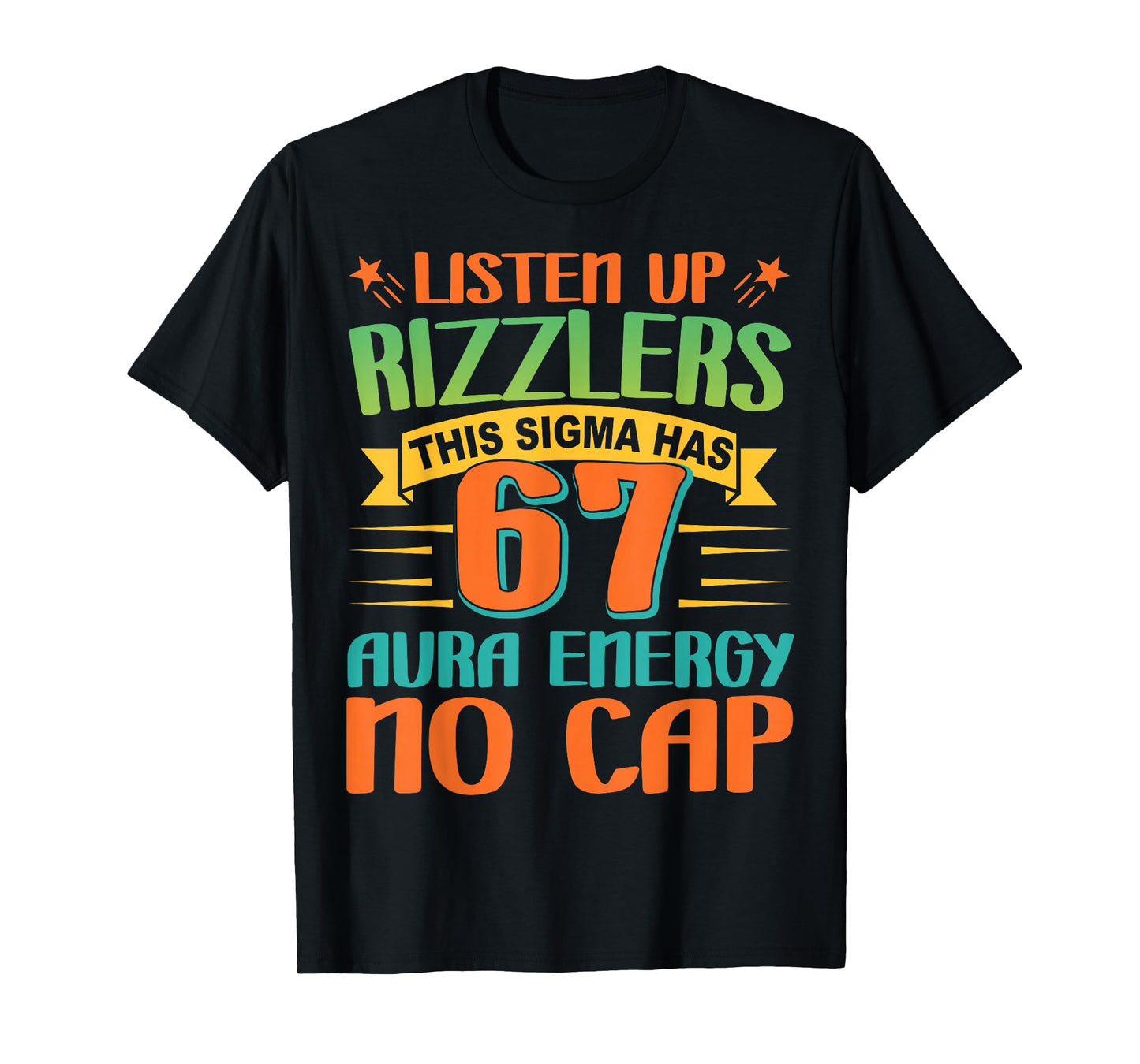 Listen Up Rizzlers 67 Aura Energy Six Seven Funny Meme 6 7 T-Shirt